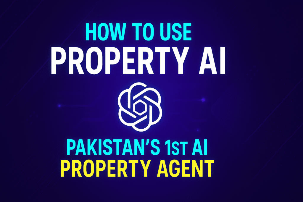 How to Use Property AI – Pakistan’s 1st AI Property Agent