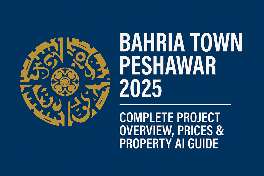 Bahria Town Peshawar — Complete Project Overview (As of November 2025)