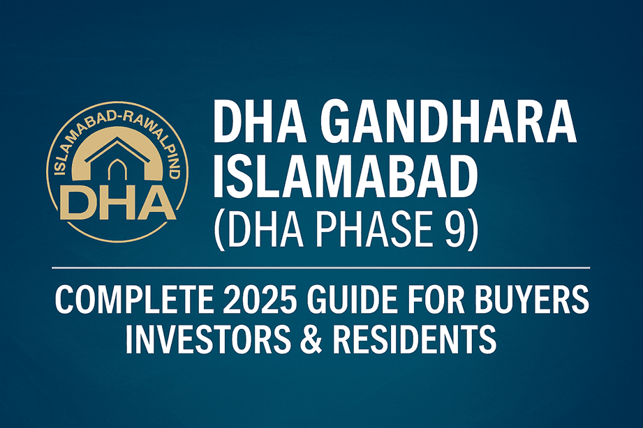 DHA Gandhara Islamabad (DHA Phase 9) – Complete 2025 Overview