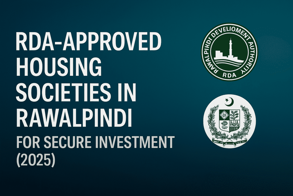 RDA-Approved Housing Societies in Rawalpindi for Secure Investment (2025)