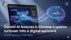 Gemini AI features in Chrome: 6 updates turning the browser into a digital assistant